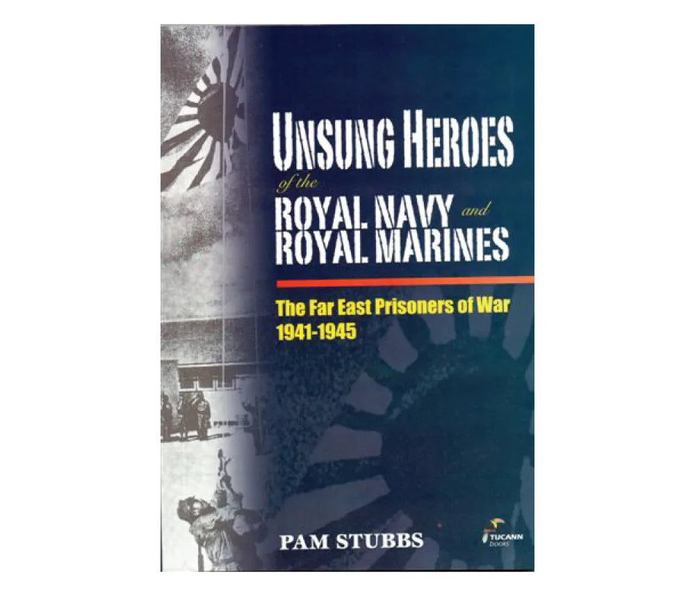 Unsung Heroes of the Royal Navy & Royal Marines